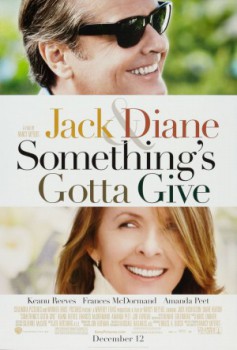 poster Something's Gotta Give
        &nbsp;&nbsp;(2003)
        